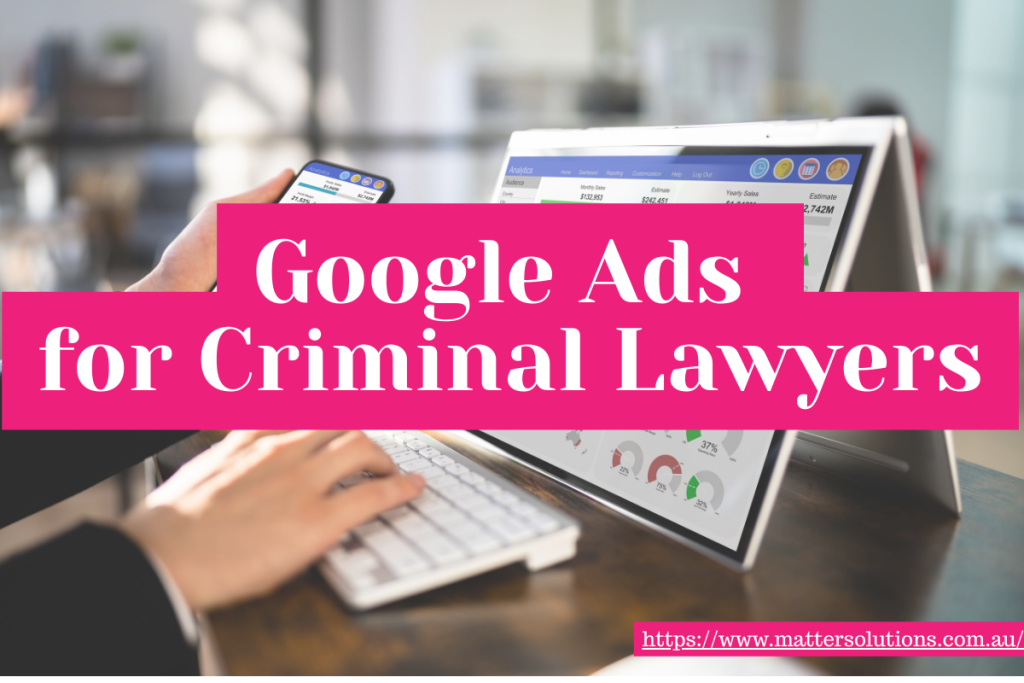 Google Ads for Criminal Lawyers
