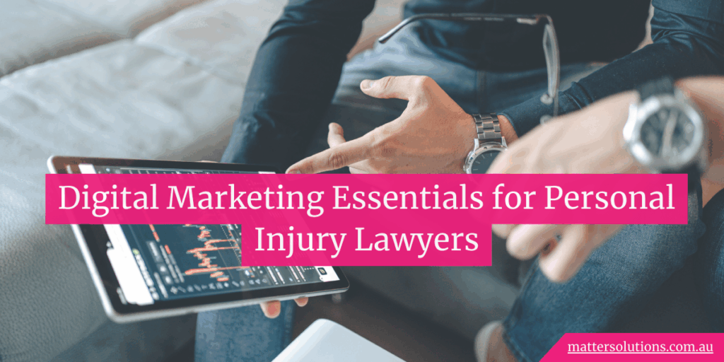 Digital Marketing Essentials for Personal Injury Lawyers