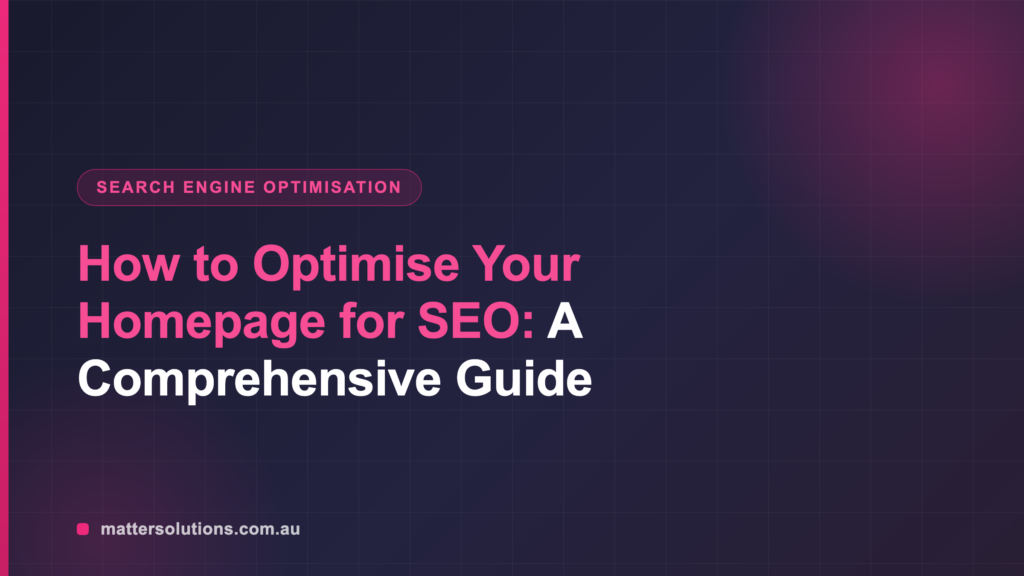 How to Optimise Your Homepage for SEO: A Comprehensive Guide