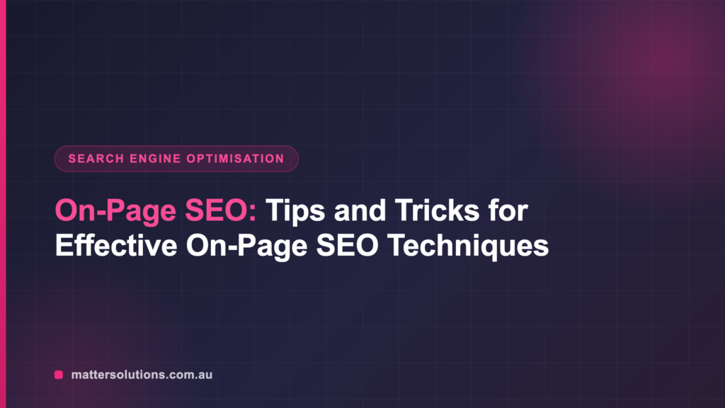 On-Page SEO: Tips and Tricks for Effective On-Page SEO Techniques