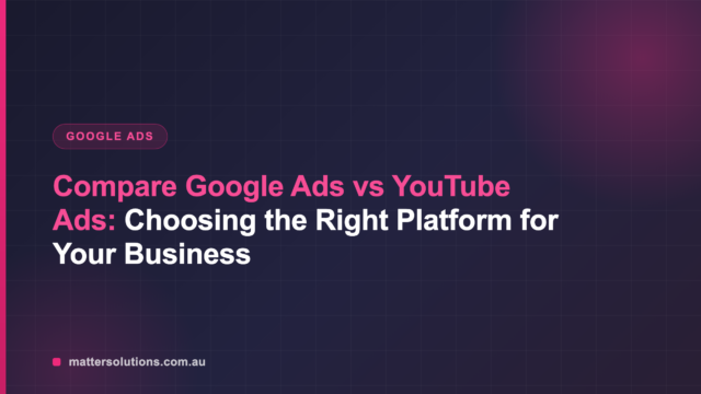 Compare Google Ads vs YouTube Ads: Choosing the Right Platform for Your Business